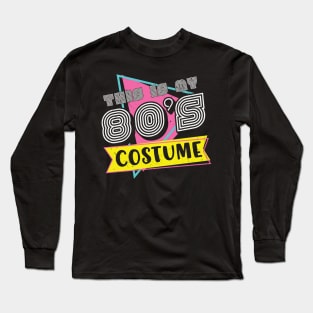 This is my 80s Costume Funny Retro 80s Vintage Vibe Gift Long Sleeve T-Shirt